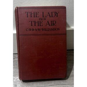 The Lady From the Air Book By Alice Muriel Livingston Williamson Hardcover 1923